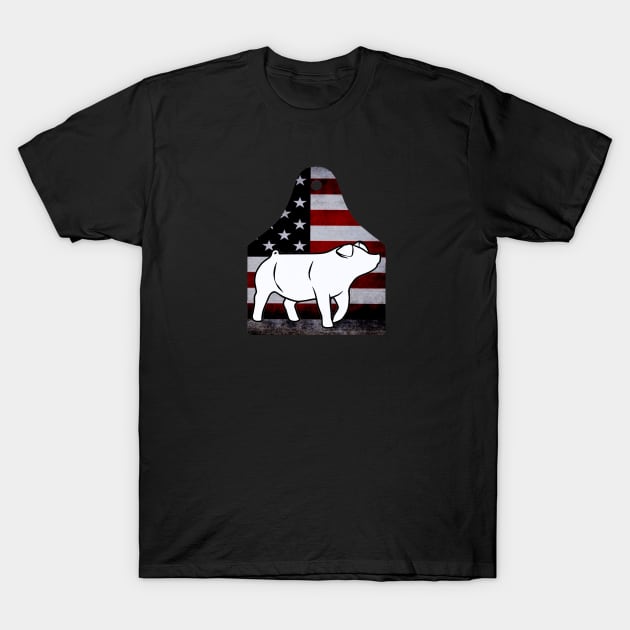 American Flag Ear Tag - Pig - NOT FOR RESALE WITHOUT PERMISSION T-Shirt by l-oh